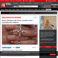 Brésil, Ethiopie, Irak, Rome, Lourdes, Paris: l’actualité des religions