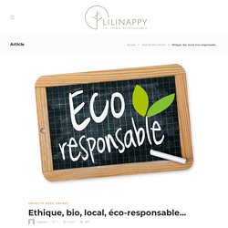 Ethique, bio, local, éco-responsable... - Lilinappy