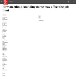 How an ethnic-sounding name may affect the job hunt