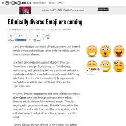 Ethnically diverse Emoji are coming