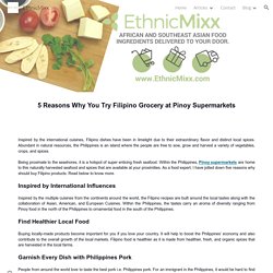 5 Reasons Why You Try Filipino Grocery at Pinoy Supermarkets