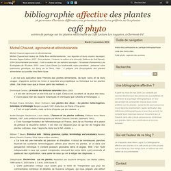 Michel Chauvet, agronome et ethnobotaniste - bibliographie affective des plantes