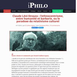 iPhilo » Claude Lévi-Strauss : l’ethnocentrisme, entre humanité et barbarie, ou le paradoxe du relativisme culturel
