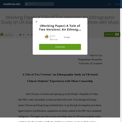 (Working Paper) A Tale of Two Versions: An Ethnographic Study on UK-based Chinese Students’ Experiences with Music Censorship