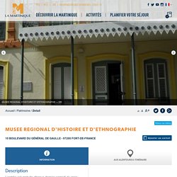 MUSEE REGIONAL D'HISTOIRE ET D'ETHNOGRAPHIE FORT-DE-FRANCE