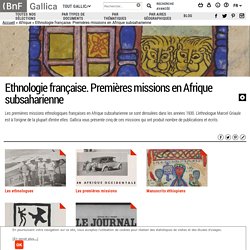 Ethnologie française. Premières missions en Afrique subsaharienne