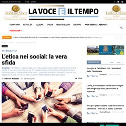 L’etica nei social: la vera sfida - La Voce e il Tempo