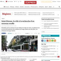 Saint-Etienne, la ville à la recherche d'un nouveau souffle