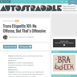 Trans Etiquette 101: No Offense, But That’s Offensive