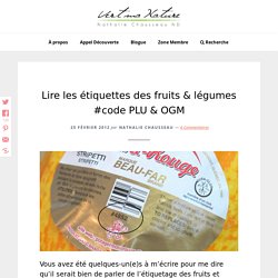 Lire les étiquettes des fruits & légumes #code PLU & OGM - Nathalie Chausseau, ND - Vert Ma Nature