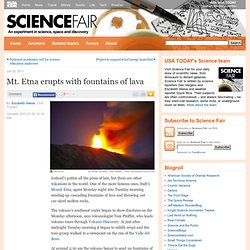 Mt. Etna erupts with fountains of lava - Science Fair: Science and Space News