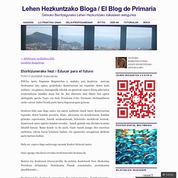 Lehen Hezkuntzako Bloga / El Blog de Primaria