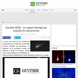 Comète ISON : un aspect étrange qui inquiète les astronomes