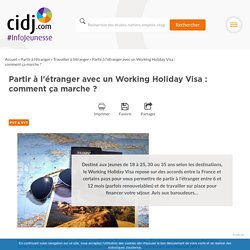 Partir à l'étranger avec un Working Holiday Visa : comment ça marche ?