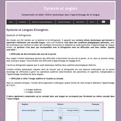 Dyslexie et Langues Etrangères : Dyslexie et bilinguisme