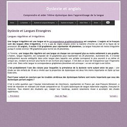 Dyslexie et Langues Etrangères : Langues régulières et irrégulières