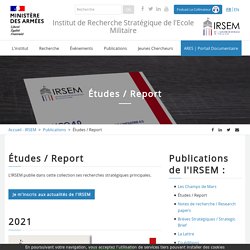 Institut de Recherche Stratégique de l'Ecole Militaire (IRSEM) Études / Report