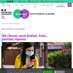 Dossier social étudiant, Covid... Questions/réponses - etudiant.gouv.fr