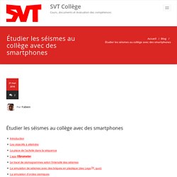 Étudier les séismes au collège avec des smartphones – SVT Collège