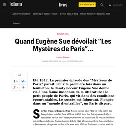 Quand Eugène Sue dévoilait “Les Mystères de Paris”… - Livres