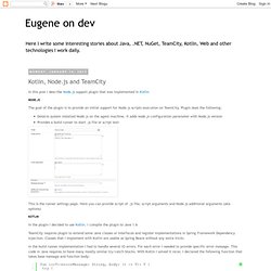 Eugene on dev: Kotlin, Node.js and TeamCity