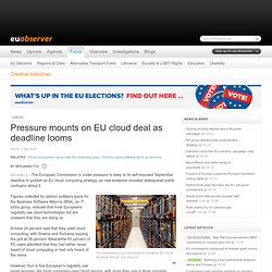 Creative Industries / Pressure mounts on EU cloud deal as deadline looms