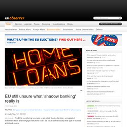 Economic Affairs / EU still consulting on what 'shadow banking' means