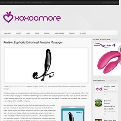Review: Euphoria Enhanced Prostate Massager