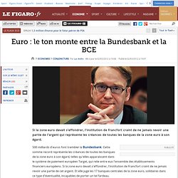 Conjoncture : Euro : le ton monte entre la Bundesbank et la BCE
