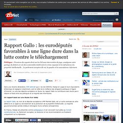 Rapport Gallo : les eurodéputés favorables à une ligne dure dans la lutte contre le téléchargement
