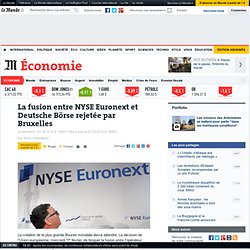 La fusion entre NYSE Euronext et Deutsche Börse rejetée par Bruxelles