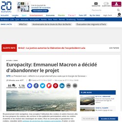 Europacity: Emmanuel Macron a décidé d'abandonner le projet