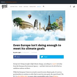 Even Europe isn’t doing enough to meet its climate goals