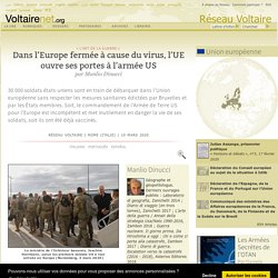 Dans l’Europe fermée à cause du virus, l’UE ouvre ses portes à l’armée US, par Manlio Dinucci