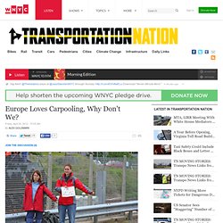 Europe Loves Carpooling, Why Don't We?
