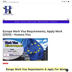 Europe Work Visa Requirements, Apply Work [2020] - Humara Visa