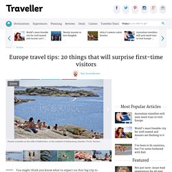 Europe travel tips: 20 things that will surprise first-time visitors