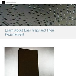 Learn About Bass Traps and Their Requirement