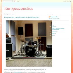 Europeacoustics: Hvorfor er det viktig å installere akustikkpanelet?