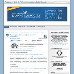 The European Union expands its control over e-commerce « Bernard Lamon – Avocat spécialiste en droit de l’informatique et des télécommunications