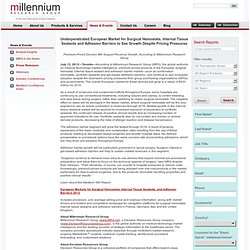 European Market for Surgical Hemostats, Internal Tissue Sealants and Adhesion Barriers to See Growth - Millennium Research Group, Inc (MRG)