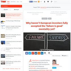Why haven’t European investors fully accepted the ‘failure is good’ mentality yet?