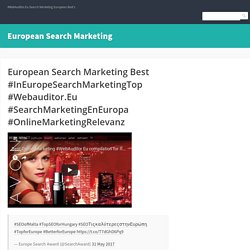 European Search Marketing Best #InEuropeSearchMarketingTop #Webauditor.Eu #SearchMarketingEnEuropa #OnlineMarketingRelevanz