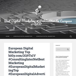 European Digital Marketing Top bitly.com/2Q9Ts1V #ConsultingInterNetBestMarketing #EuropeanDigitalMarketingTop #EuropeanDigitalAdvertisingTop #EuropeanDigitalBrandingTop Best SEO Way in Europe #Webauditor.Eu – Best Digital Marketing #WebAuditor.Eu Europea