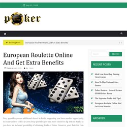 European Roulette Online And Get Extra Benefits – 0-Poker