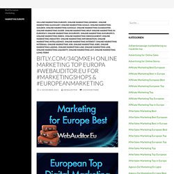 bitly.com/34QmXeh OnLine Marketing Top Europa #WebAuditor.Eu for #MarketingShops & #EuropeanMarketing