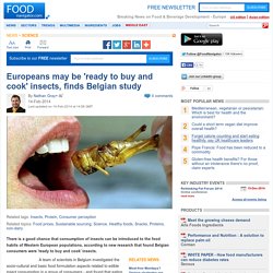 Europeans may be 'ready to buy and cook' insects, finds Belgian study