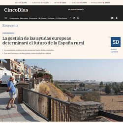 La gestión de las ayudas europeas determinará el futuro de la España rural