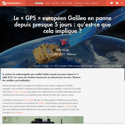 Le « GPS » européen Galileo en panne depuis presque 5 jours : qu'est-ce que cela implique ?