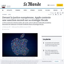 Devant la justice européenne, Apple conteste une sanction record sur sa stratégie fiscale